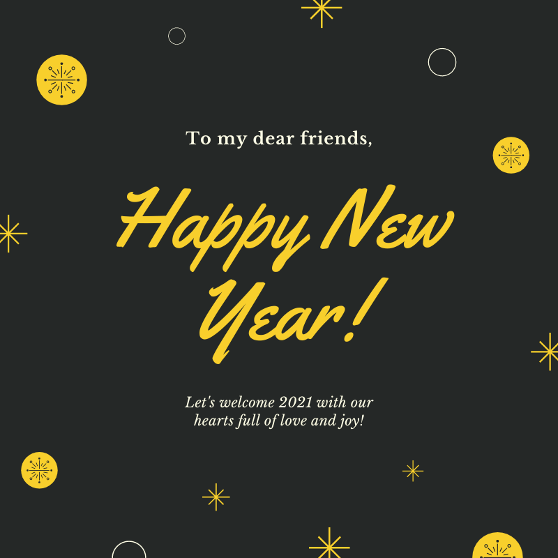 to my dear friends happy new year 2021