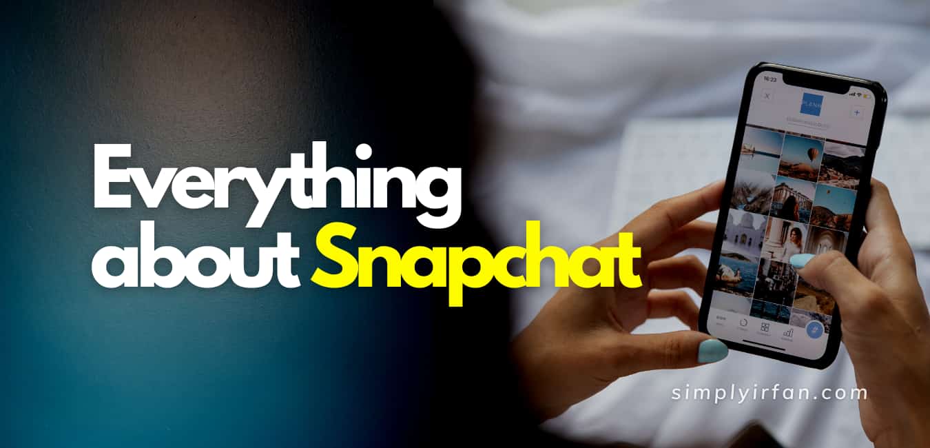 Everything about Snapchat