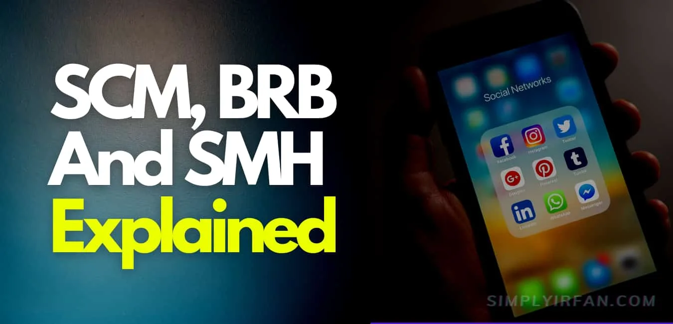 What Does SCM Mean On Snapchat? Slangs Like SCM BRB And SMH Explained