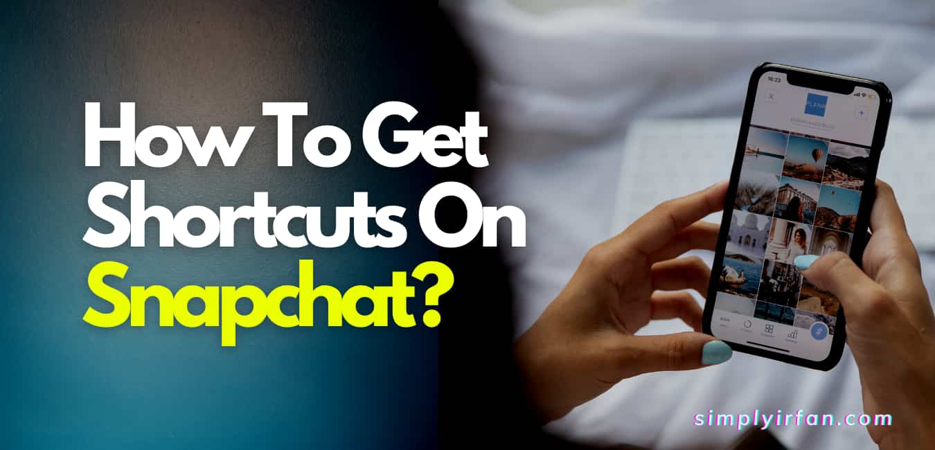 How To Get Shortcuts On Snapchat