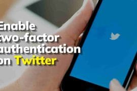 How to enable Twitter Two-Factor Authentication? easy guide