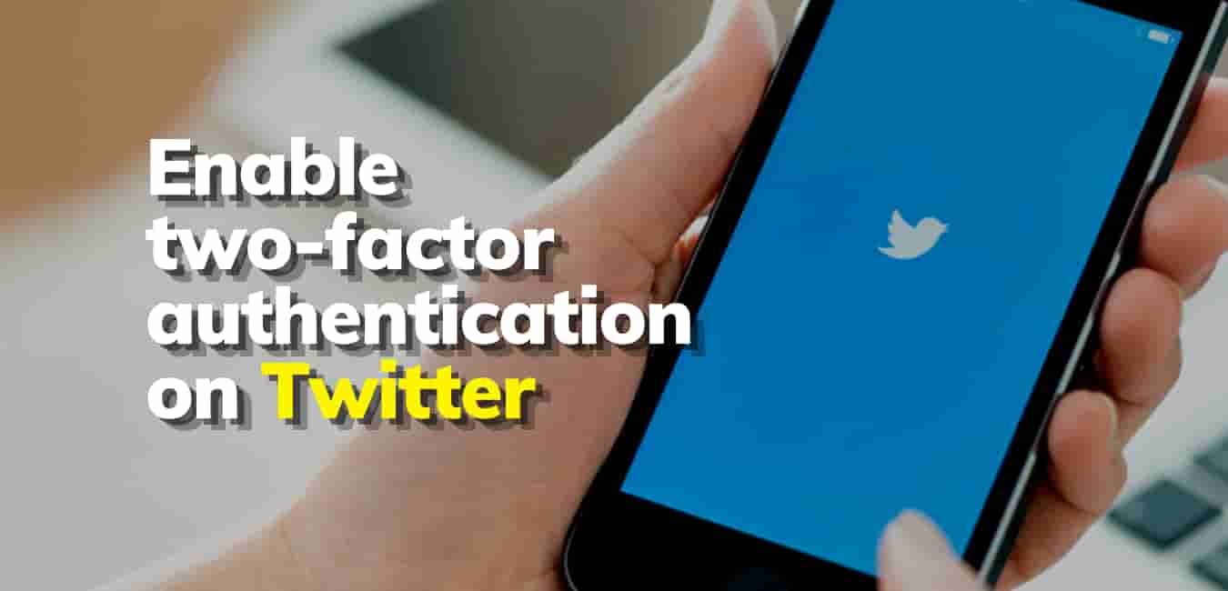 How to enable Twitter Two-Factor Authentication? easy guide