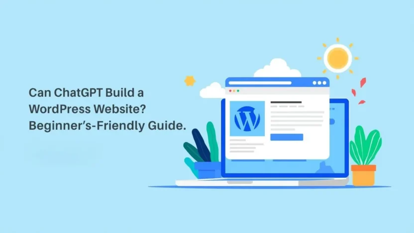 Can ChatGPT Build a WordPress Website? [Beginner-Friendly Guide]