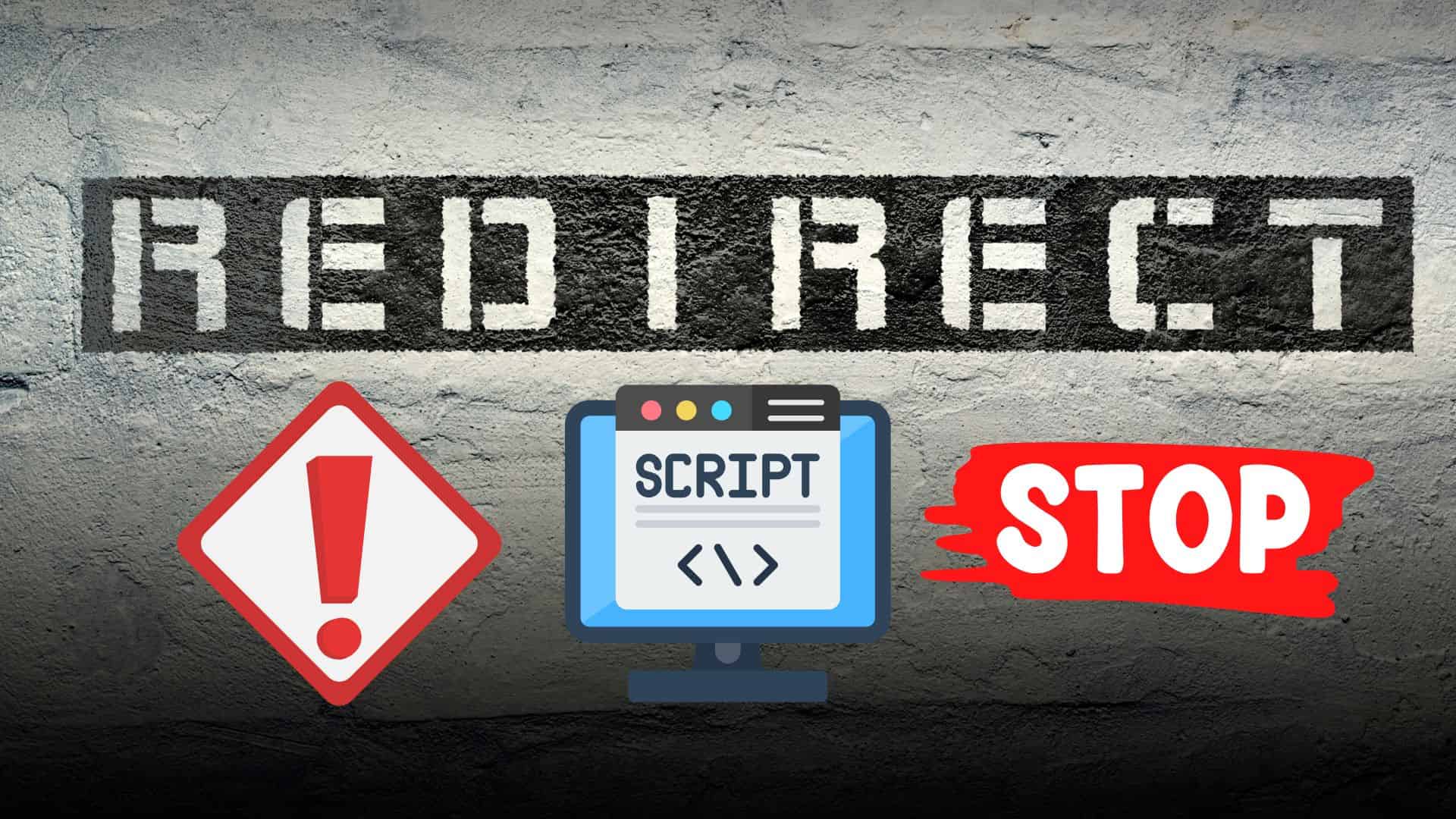 How to Avoid or Detect Redirect Scripts on Websites