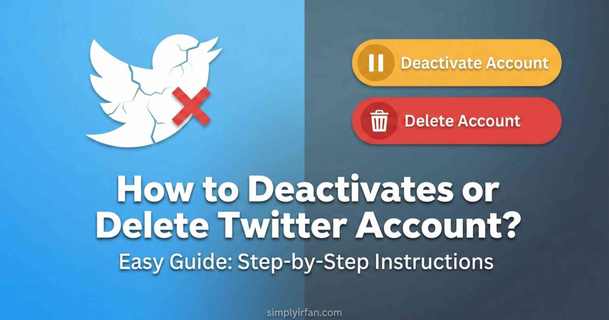 How to deactivate or delete Twitter account? Easy Guide