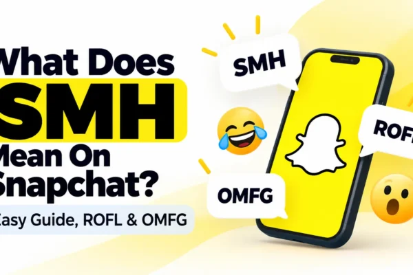 What Does SMH Mean On Snapchat? Easy Guide, ROFL & OMFG