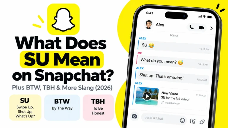 What Does SU Mean on Snapchat? Plus BTW, TBH & More Slang (2026) 4 What Does SU Mean on Snapchat? Plus BTW, TBH & More Slang