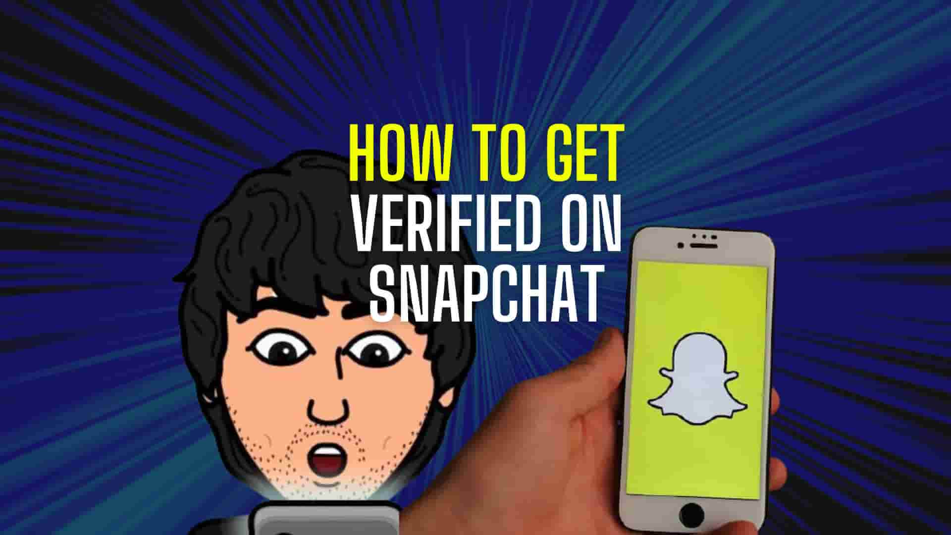 how to get verified on Snapchat? easy guide