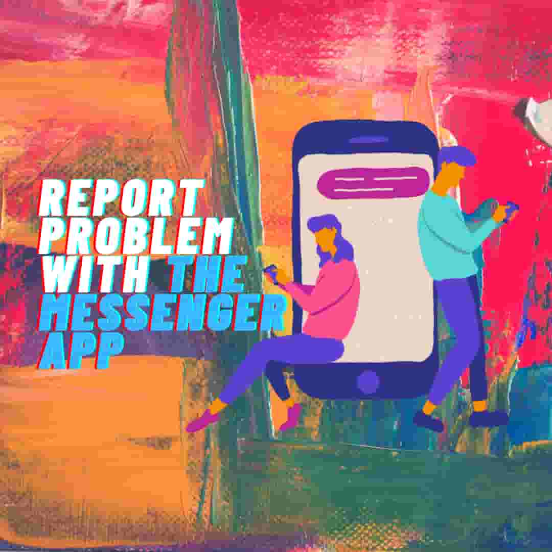 report problem with Facebook Messenger app, this is an art to show Facebook messenger users are facing problem