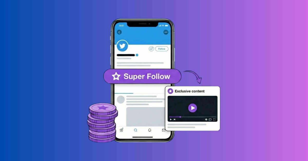 Twitter Super Follows: How it works? - Guide